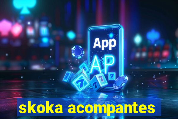 skoka acompantes